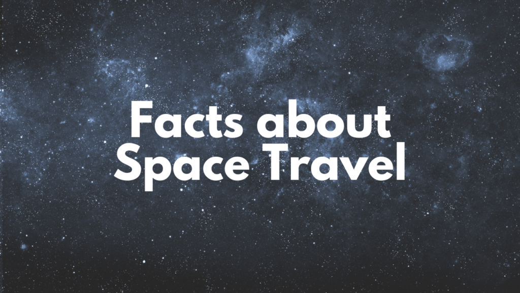 Facts about Space Travel