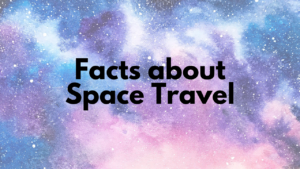 Facts about Space Travel