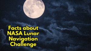 Facts about NASA Lunar Navigation Challenge