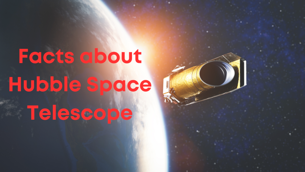 Facts about Hubble Space Telescope