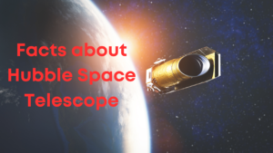 Facts about Hubble Space Telescope