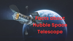 Facts about Hubble Space Telescope